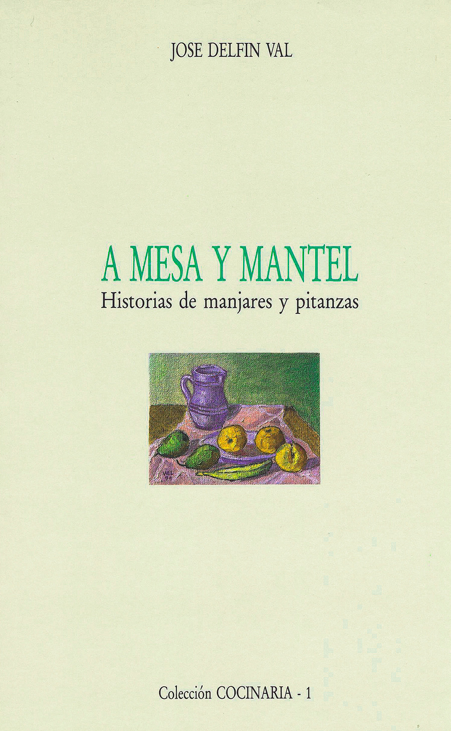 "A MESA Y MANTEL. HISTORIAS DE MANJARES Y PITANZAS"