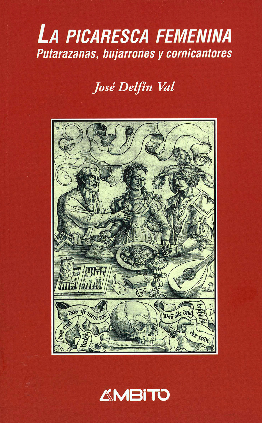 "LA PICARESCA FEMENINA. PUTARAZANAS, BUJARRONES Y CORNICANTORES"