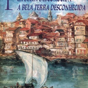 "PORTUGAL, LA BELLA DESCONOCIDA/A BELA TERRA DESCONHECIDA"